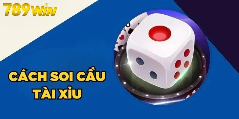 Đôi nét về cách soi cầu tài xỉu cho newbie