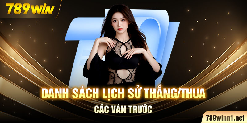 Danh sách lịch sử thắng/thua các ván trước
