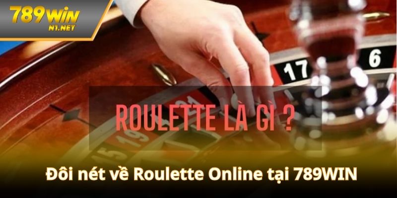 Đôi nét về Roulette Online