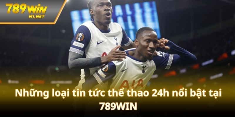 Những loại tin tức thể thao 24h nổi bật