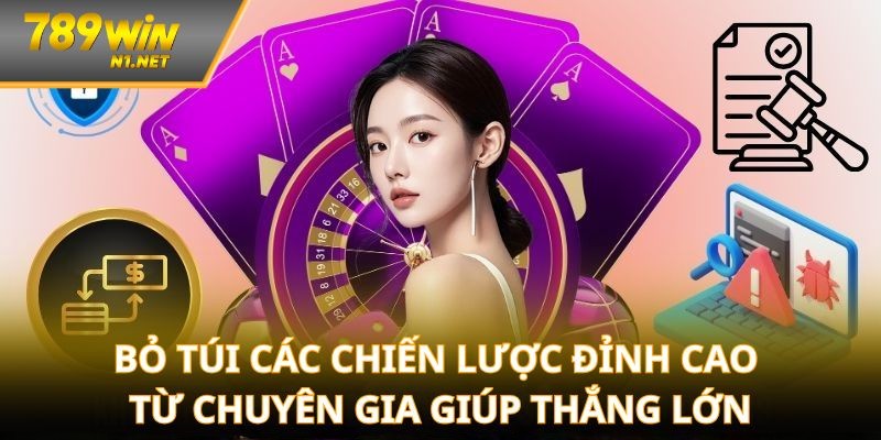 Bỏ túi các chiến lược đỉnh cao từ chuyên gia giúp thắng lớn