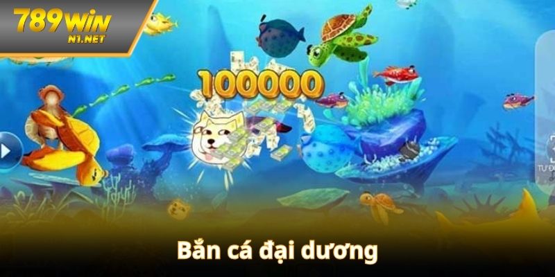 Bắn Cá Đại Dương – Thế Giới Săn Thưởng Giữa Lòng Biển Sâu