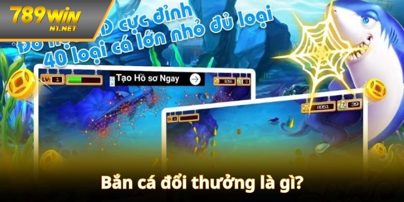 Khám phá sảnh game bắn cá đổi thưởng HOT nhất 789WIN