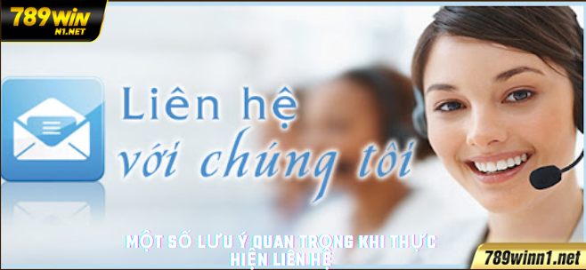 Một số lưu ý quan trọng khi thực hiện liên hệ