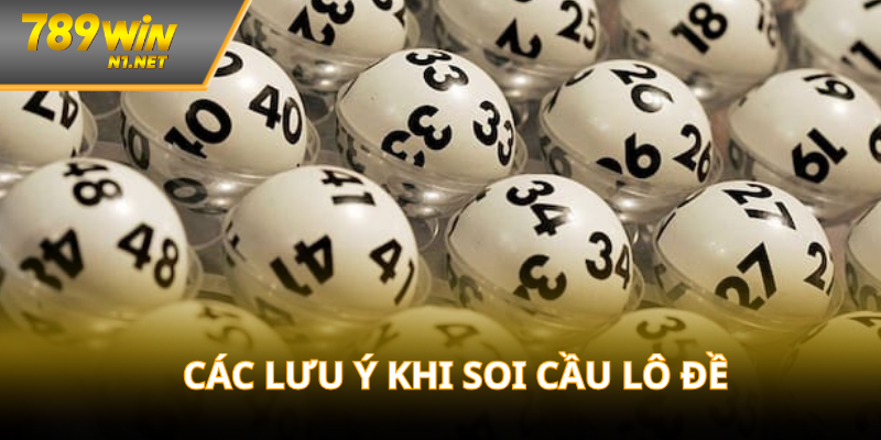 Các lưu ý khi soi cầu để chiến thắng