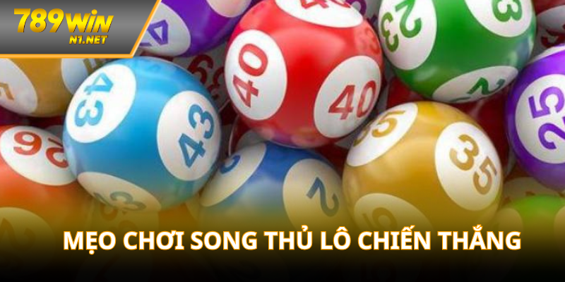 Mẹo chơi chiến thắng từ các cao thủ tay to