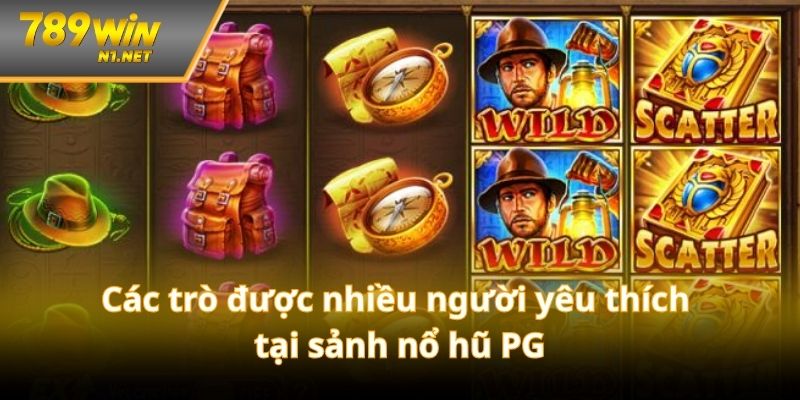 Những trò chơi đang được săn đón nhiều nhất tại nổ hũ PG