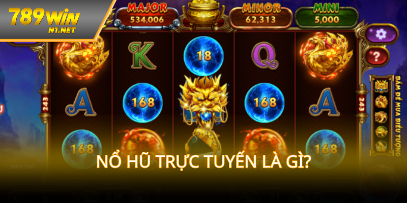 Tìm hiểu thông tin khái niệm nổ hũ trực tuyến