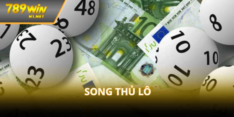 Chơi Song Thủ Lô Tại 789WIN – Chuẩn Từng Con Số