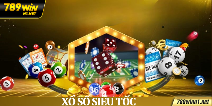 Xổ số siêu tốc – Trúng thưởng liên tục, nhận ưu đãi không giới hạn cùng 789WIN.